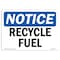 Signmission OSHA Notice, 5" Height, Recyclable Fuel Sign, 7" X 5", Landscape OS-NS-D-57-L-17999 - alternate 1